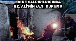 Evine Saldırıldığında Hz. Ali’nin (a.s) Durumu