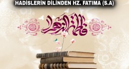 Hadislerin Dilinden Hz. Fatıma (s.a)