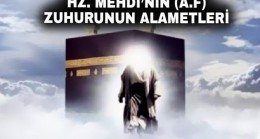 Hz. Mehdi’nin (a.f) Zuhurunun Alametleri nelerdir?