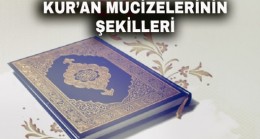 Kur’an Mucizelerinin Şekilleri – 2