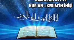 Ramazan Ayı ve Kur’ân-ı Kerim’in İnişi