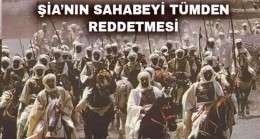 Şia’nın Sahabeyi Tümden Reddetmesi