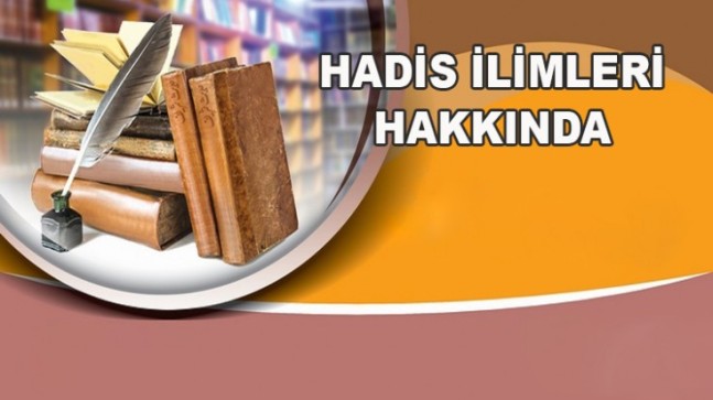 Hadis İlimleri Hakkında – 1