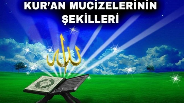 Kur’an Mucizelerinin Şekilleri – 3