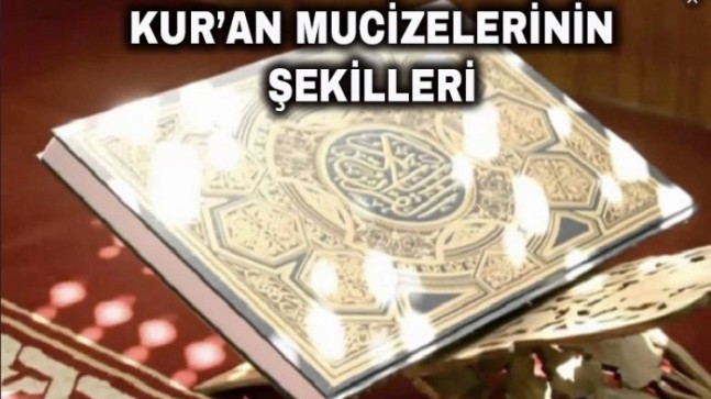 Kur’an Mucizelerinin Şekilleri – 5