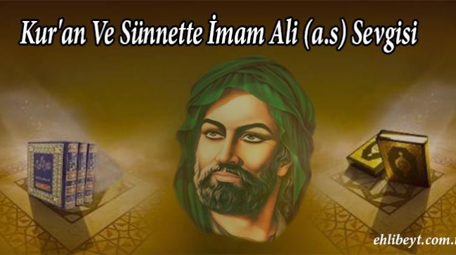 Kur’an Ve Sünnette İmam Ali (a.s) Sevgisi