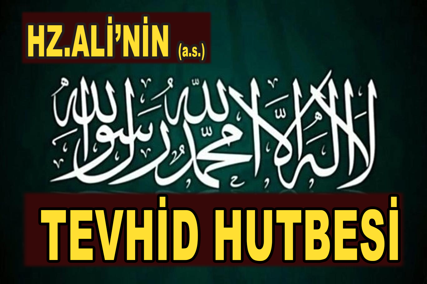 Hazreti Ali’nin (a.s.) Tevhid Hutbesi